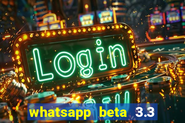 whatsapp beta 3.3 10 instalar